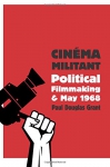 Paul Douglas Grant ,Cinéma militant,political filmmaking & May 1968, Wallflower Press, 2016,9780231176675