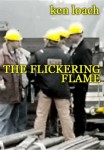 the flickering flame,grève,lock-out,solidarité,bureaucratie syndicale,grande bretagne,documentaire,ken loach